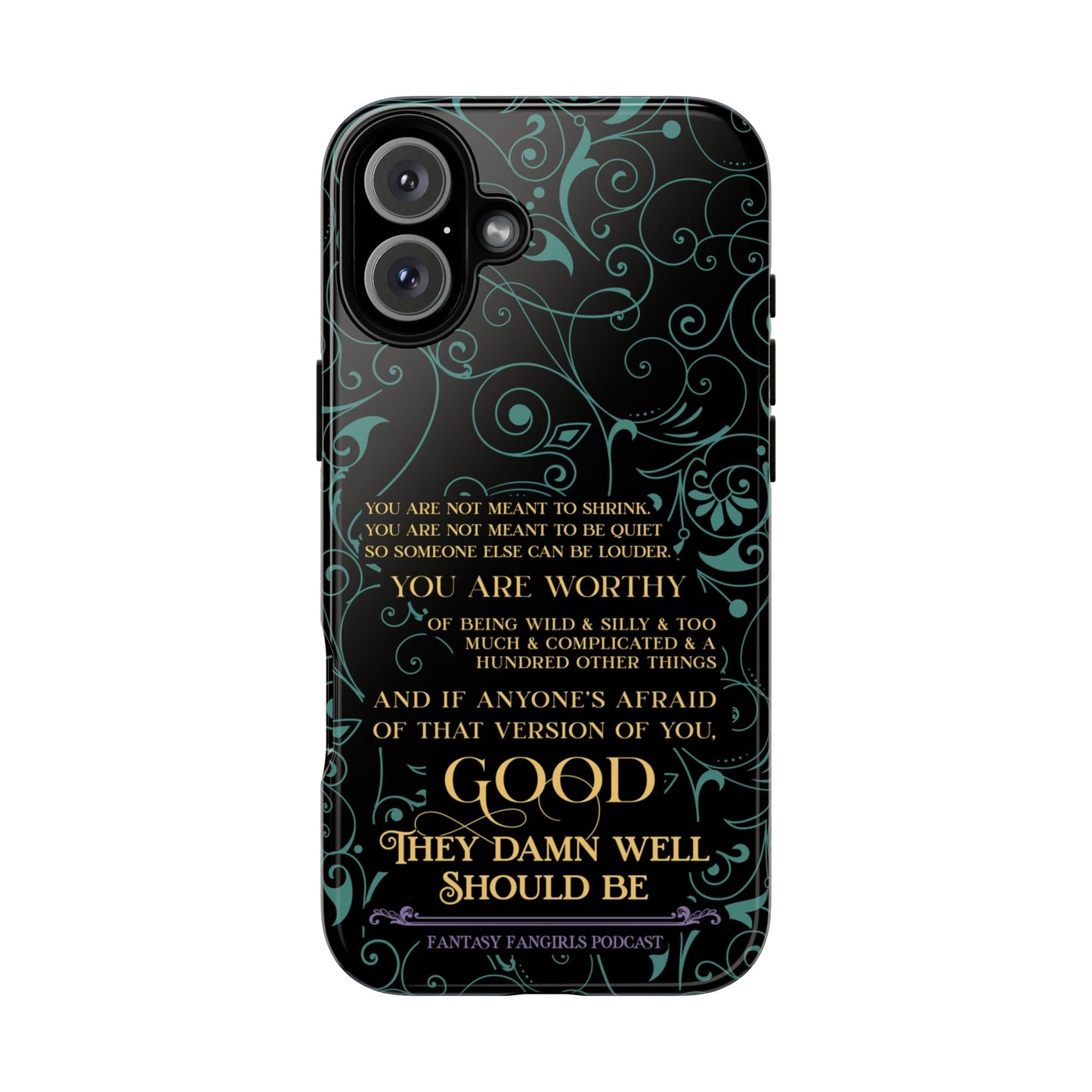 They Damn Well Should Be Phone Case