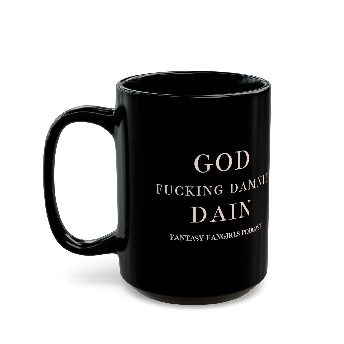 God F-ing Damnit Dain Mug