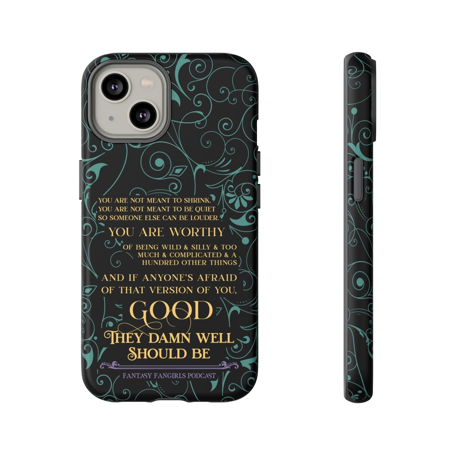 They Damn Well Should Be Phone Case