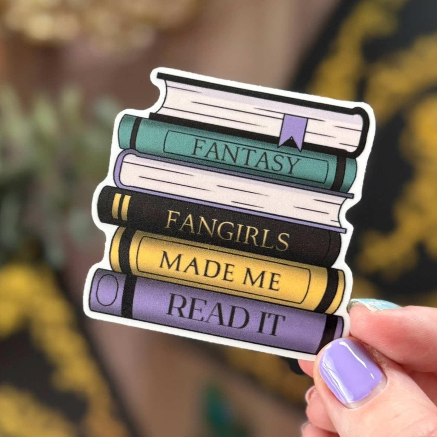 Fantasy Fangirls Made Me Read It Sticker