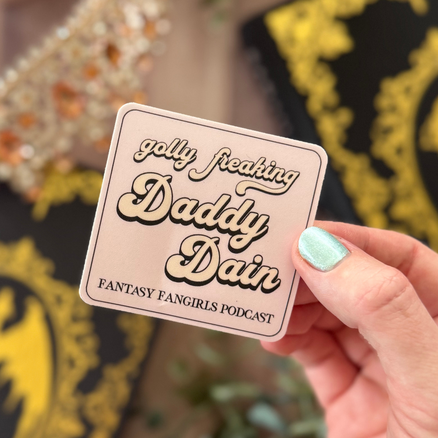 Golly Freaking Daddy Dain Sticker
