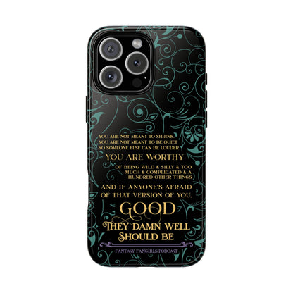 They Damn Well Should Be Phone Case