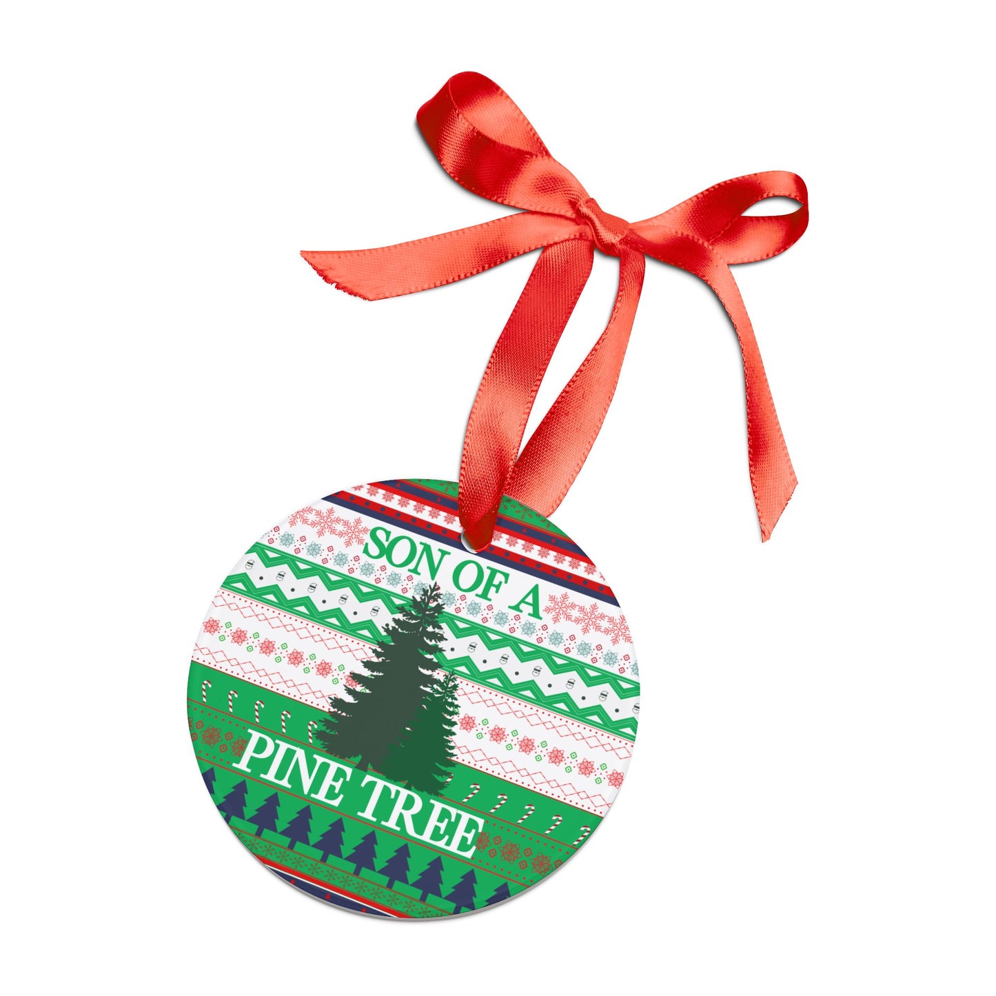 Son of a Pine Tree Acrylic Ornament