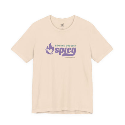I Like My Podcasts Spicy Unisex Tee