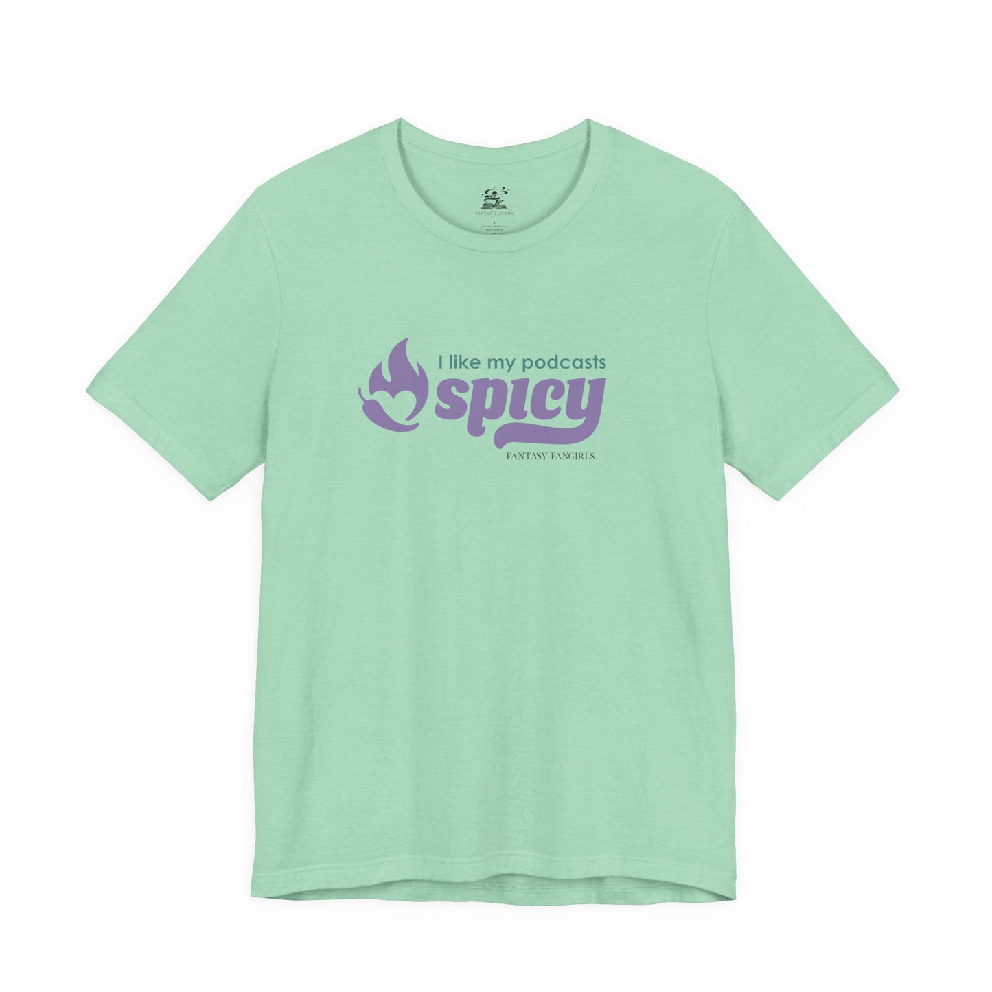 I Like My Podcasts Spicy Unisex Tee