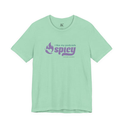I Like My Podcasts Spicy Unisex Tee