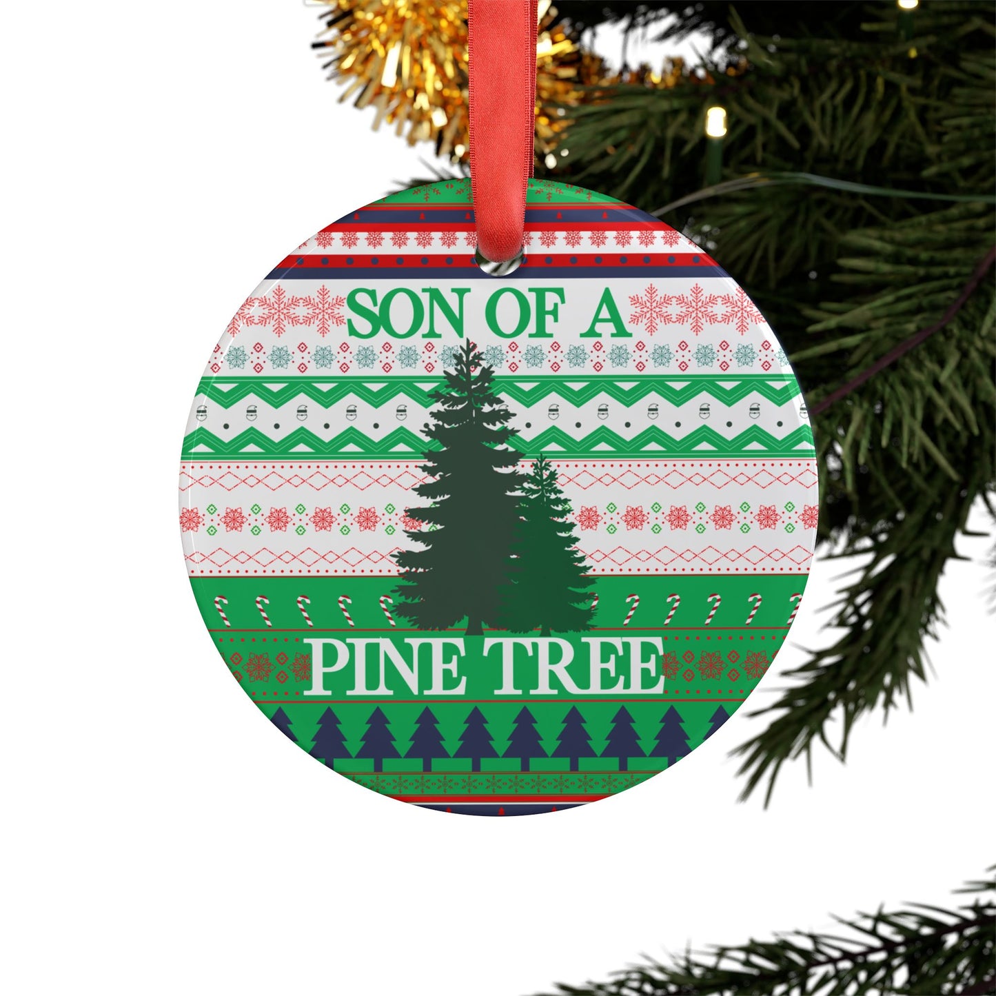 Son of a Pine Tree Acrylic Ornament