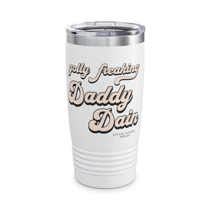 Golly Freaking Daddy Dain Stainless Steel 20oz Tumbler