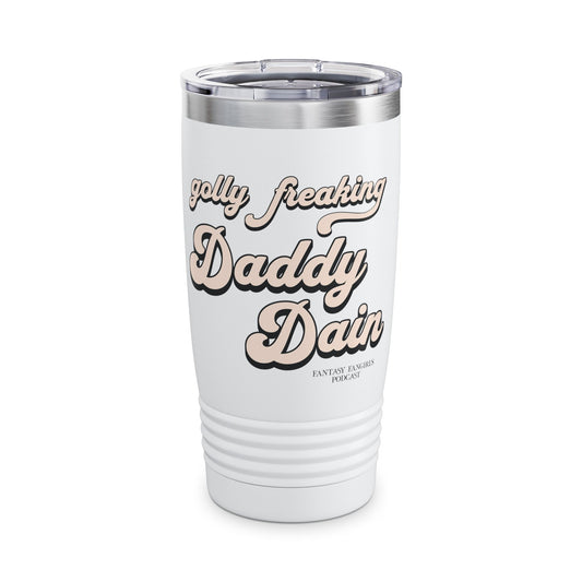 Golly Freaking Daddy Dain Stainless Steel 20oz Tumbler