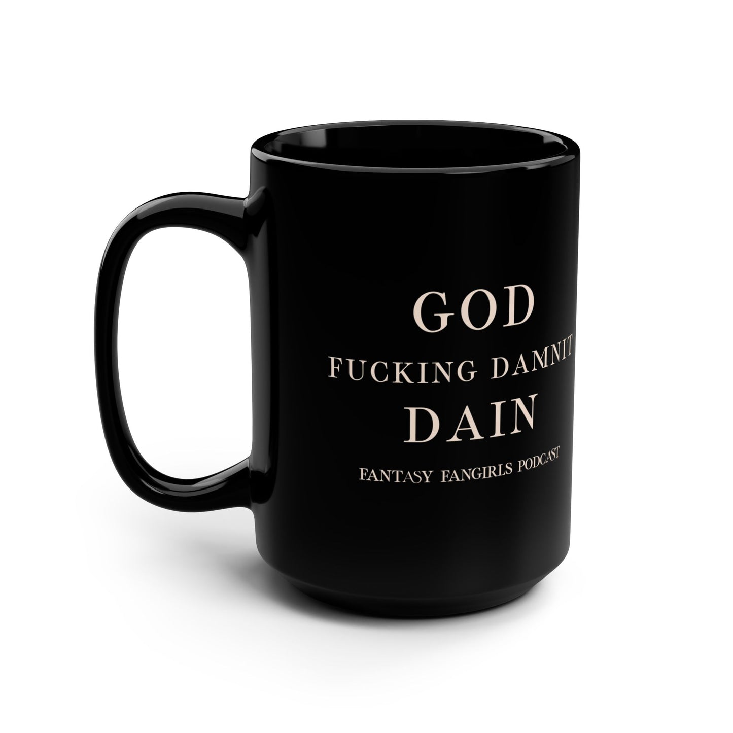 God F-ing Damnit Dain Mug