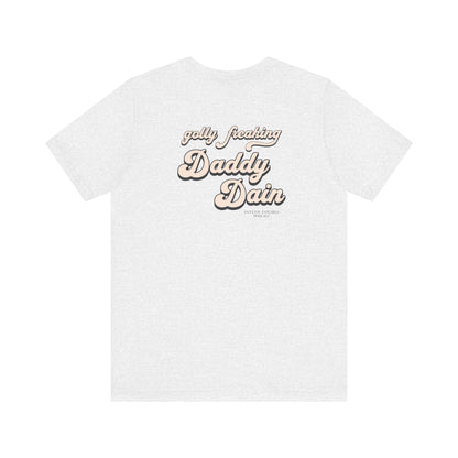 Golly Freaking Daddy Dain Unisex Short Sleeve Tee