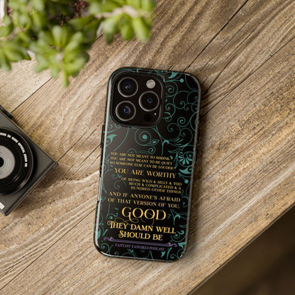 They Damn Well Should Be Phone Case