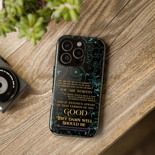 They Damn Well Should Be Phone Case