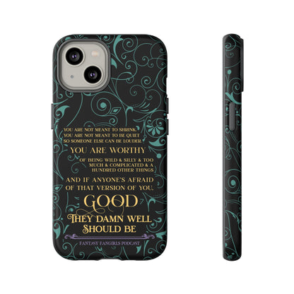 They Damn Well Should Be Phone Case