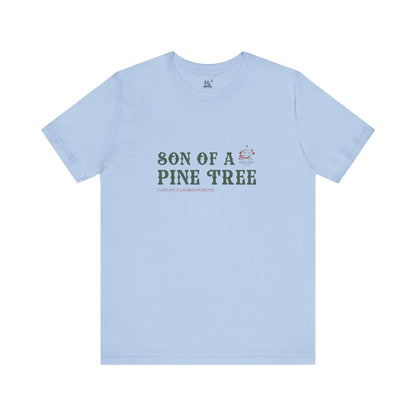 Son of a Pine Tree Unisex Tee