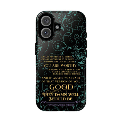 They Damn Well Should Be Phone Case