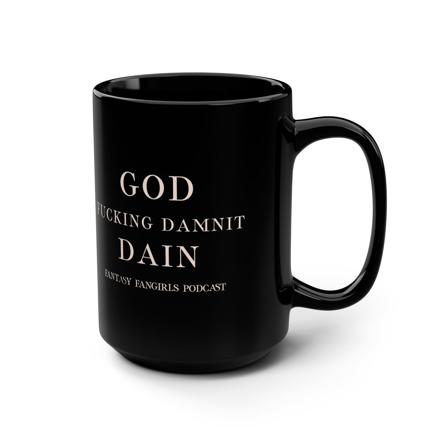 God F-ing Damnit Dain Mug