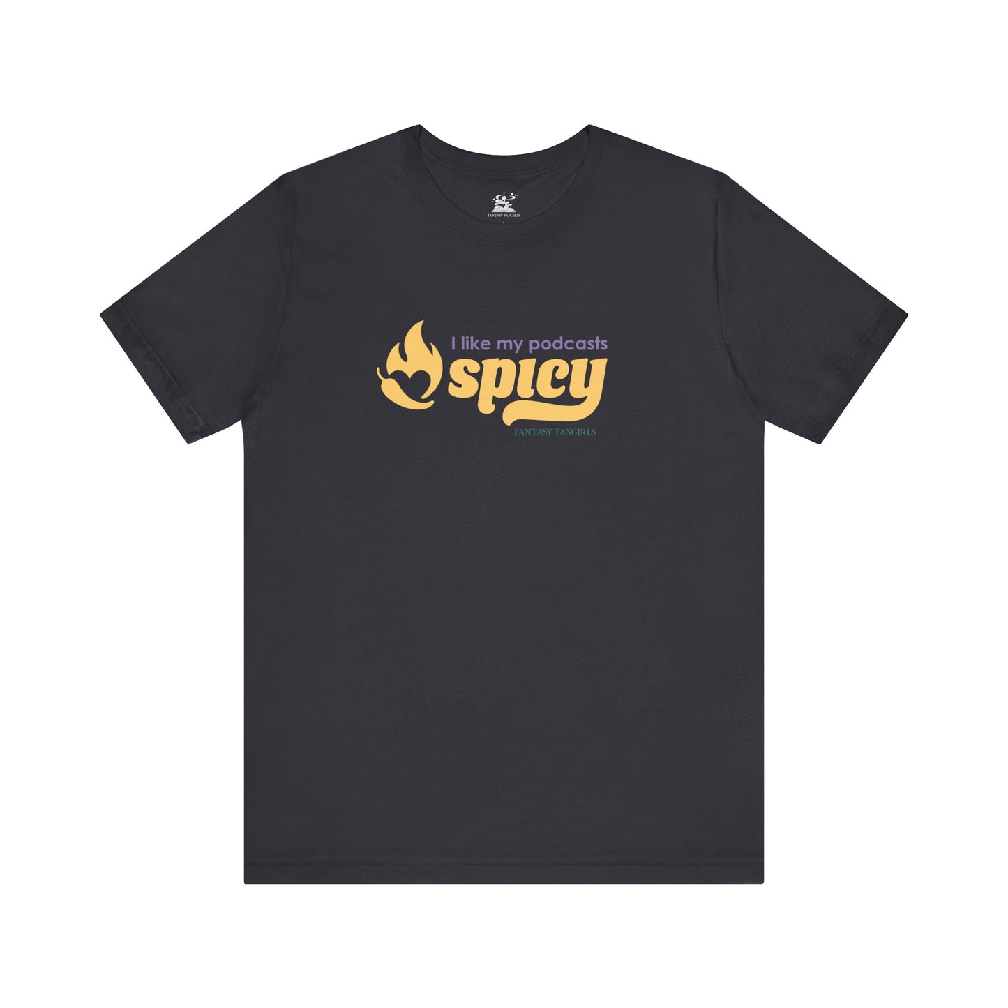 I Like My Podcasts Spicy Unisex Tee