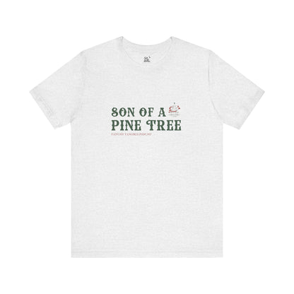 Son of a Pine Tree Unisex Tee