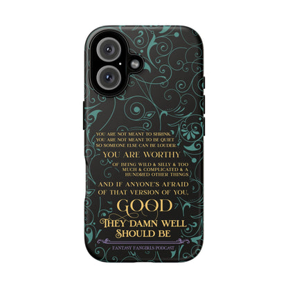 They Damn Well Should Be Phone Case